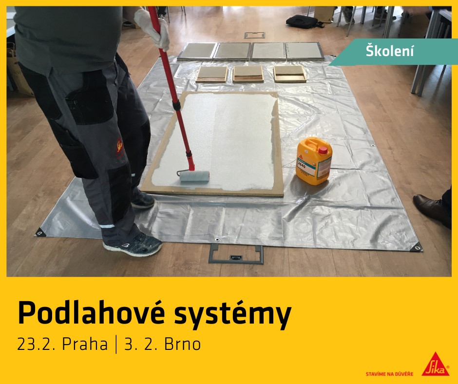 Podlahové systémy, školení SIKA - 23.2., Praha / 2.3. Brno